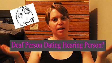 benefits of dating a deaf girl